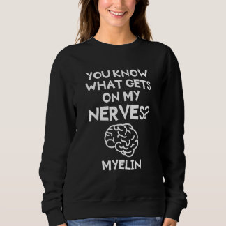 Sudadera Sabes Lo Que Pone En Mi Nerviosismo Myelin Neurolo