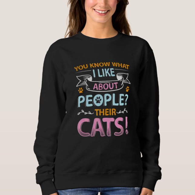 Sudadera Sabes Qué Me Gusta De La Gente Son Sus Gatos (Anverso)