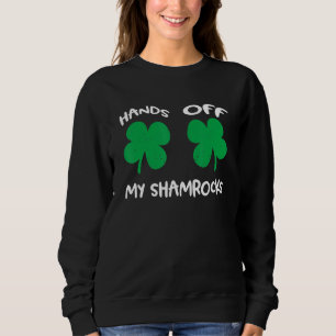 Sudadera ¡Saca las manos de mi Shamrock St Patrick S Day Ce
