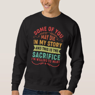 Sudadera Sacrificio que estoy dispuesto a hacer un escritor