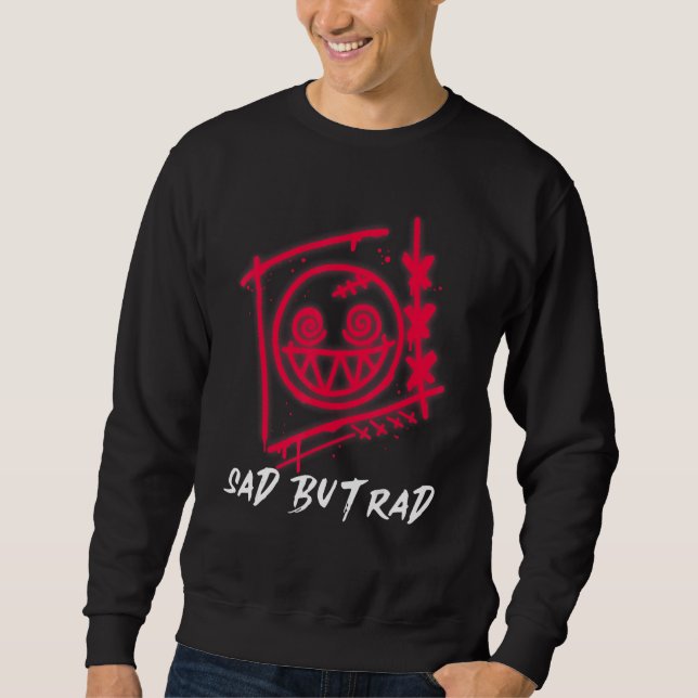 Sudadera Sad But Rad Emo Streetwear Style Sad But Rad (Anverso)