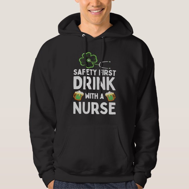 Sudadera Safety First Drink With A Nurse Beer  St Patrick's (Anverso)