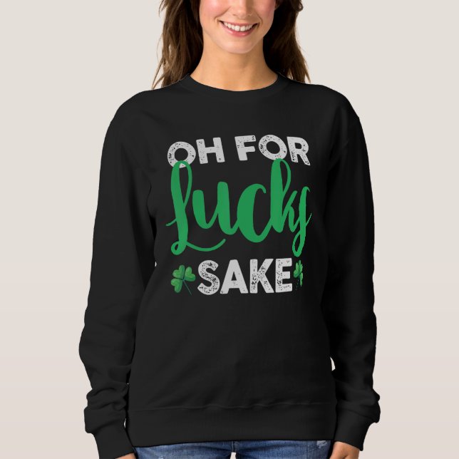 Sudadera Saint Patrick's Day Irish C Shamrock Oh For Lucks  (Anverso)