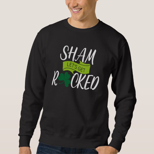 Sudadera Saint Patrick's Get Shamrocked Drinking Paddy's Da (Anverso)