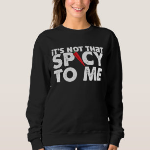 Sudadera Salsa Picante Caliente No Es Tan Picante Para Mí P