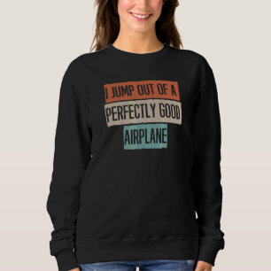 Sudadera Salto De Un Avión Perfectamente Bueno 1