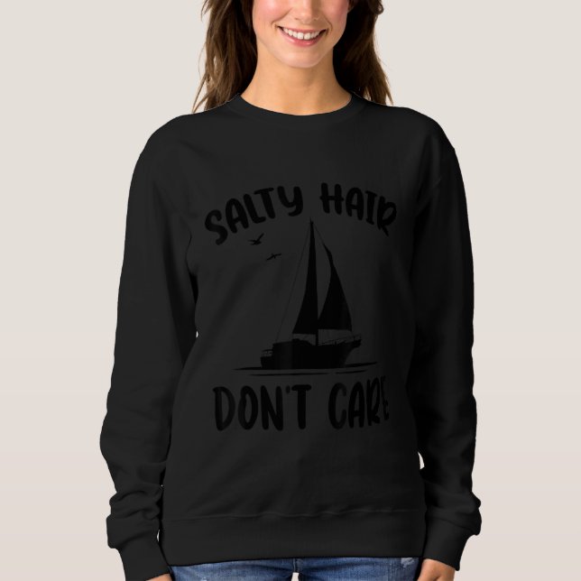 Sudadera Salty Hair Don't Care Sailboat Sailing License Sai (Anverso)