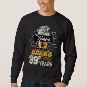 Sudadera Saludos Y Cervezas A Mis 39 Años Cumpleaños