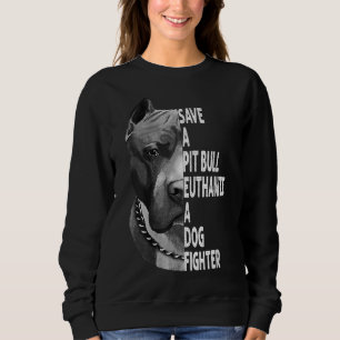 Sudadera Salva Un Pitbull Euthanize A Dog Fighter Funny Lov