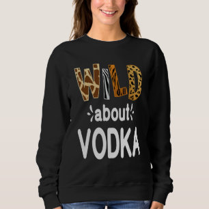 Sudadera Salvaje por el vodka Bebida de vodka