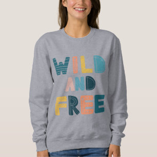 Sudadera Salvaje y libre