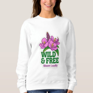 Sudadera Salvaje y Libre Florece en Voz Alta Rosa Botánico 