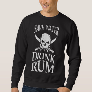 Sudadera Salvar la bebida del agua Rum Pirate Scallywag Buc