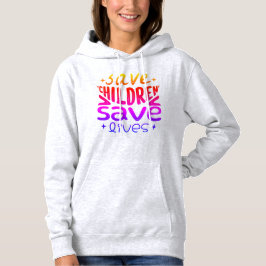 Sudadera Salvar Niños, Salvar Vidas