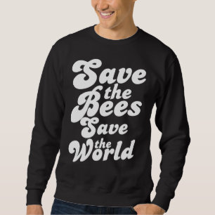 Sudadera Salven Las Abejas Salven Al Ambientalista Mundial