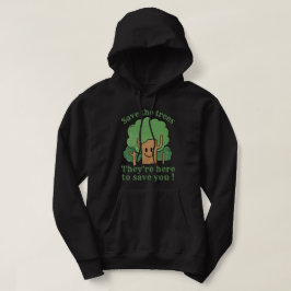 SUDADERA SALVEN LOS ÁRBOLES, ESTÁN AQUÍ PARA SALVARTE