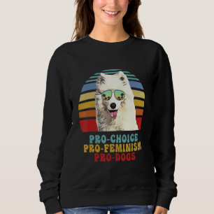 Sudadera Samoyed Pro Elección Pro Feminismo Pro Perros