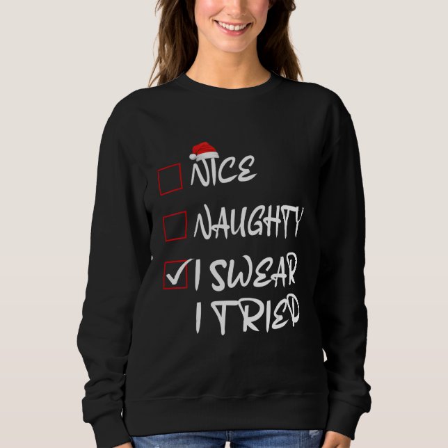 Sudadera Santa Claus  Christmas Nice Naughty I Swear I Trie (Anverso)