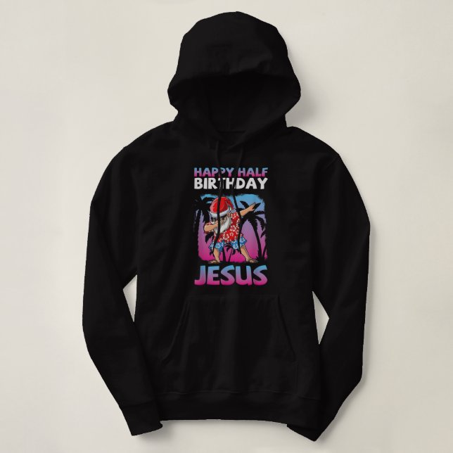 Sudadera Santa Claus Dabbing Feliz medio cumpleaños Jesus C (Diseño del anverso)