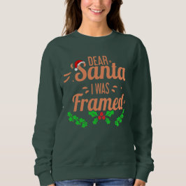 Sudadera Santa I estaba enmarcada como Navidades divertidos