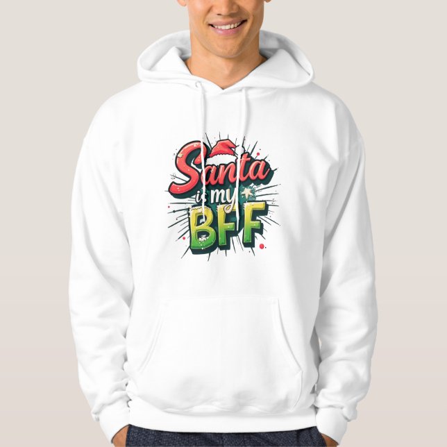 Sudadera Santa Is My BFF Sweatshirt – Funny Christmas Appar (Anverso)