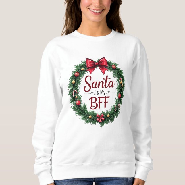 Sudadera Santa Is My BFF Women’s Sweatshirt (Anverso)