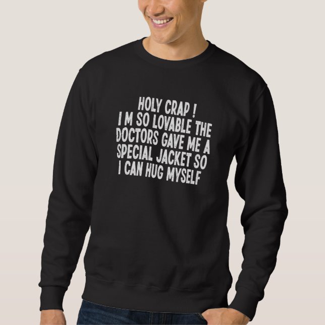 Sudadera Santa Mierda Soy Tan Amable Los Doctores Me Dieron (Anverso)