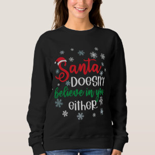 Sudadera Santa No Cree En Ustedes Ni En Navidades Divertido