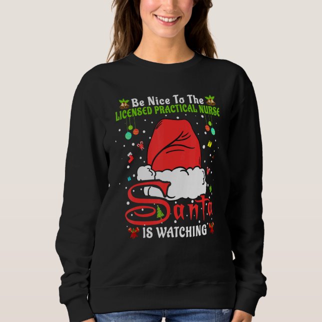 Sudadera Santa Xmas Be Nice To The Licensed Practical Nurse (Anverso)