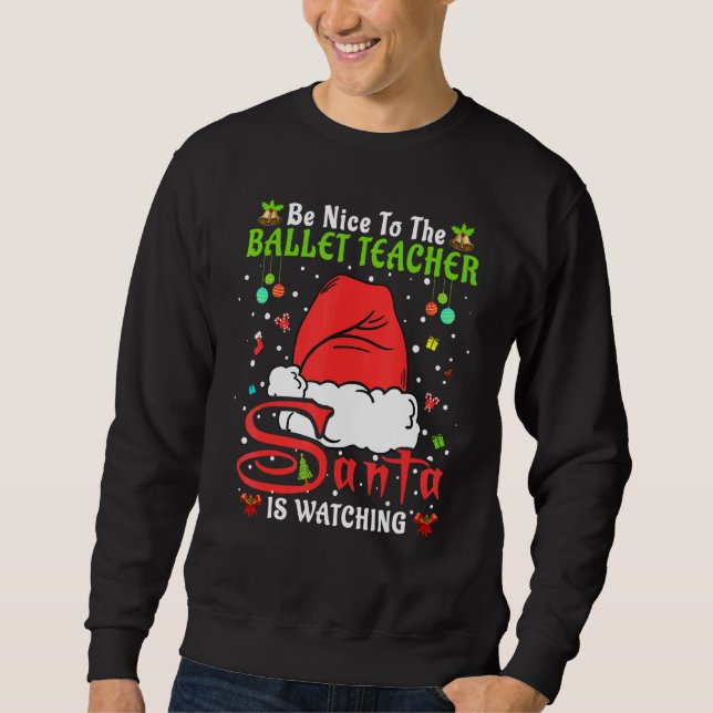 Sudadera Santa Xmas Pajamas Be Nice To The Ballet Teacher C (Anverso)