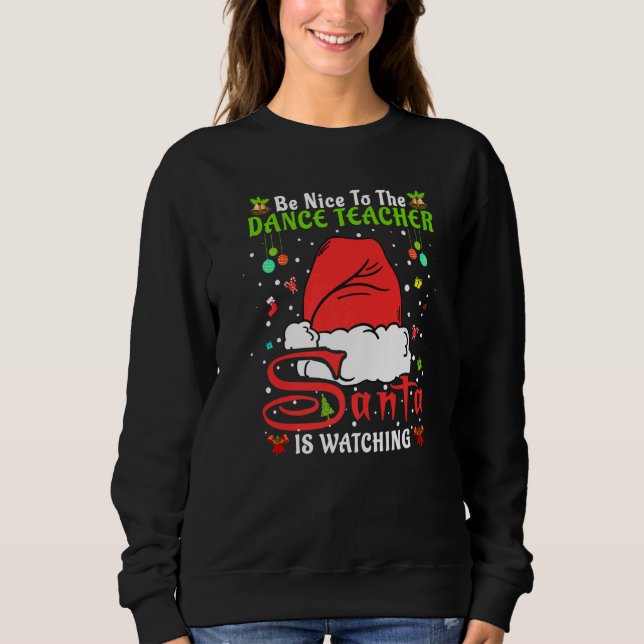 Sudadera Santa Xmas Pajamas Be Nice To The Dance Teacher Ch (Anverso)