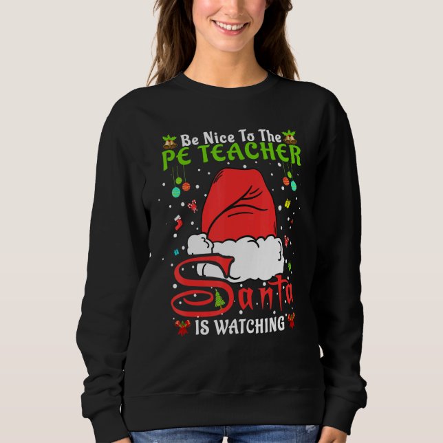Sudadera Santa Xmas Pajamas Be Nice To The Pe Teacher Chris (Anverso)