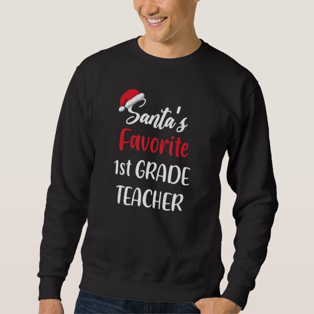 Sudadera Santas Favorite 1st Grade Teacher   Christmas   (Anverso)