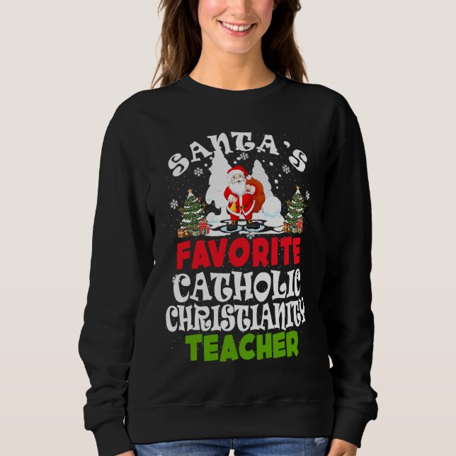 Sudadera Santa's Favorite Catholic Christianity Teacher Chr (Anverso)