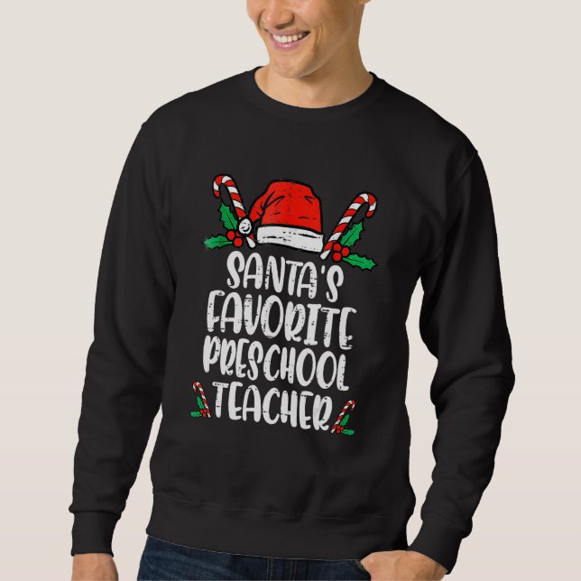 Sudadera Santa's Favorite Preschool   Teacher Christmas (Anverso)