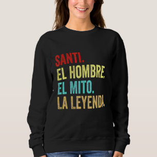 Sudadera Santi El hombre el mito la Leyenda