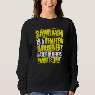 Sudadera Sarcasm Cemetery Gardener