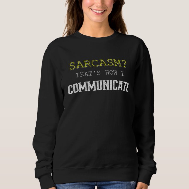Sudadera Sarcasmo así es como me comunico (Anverso)