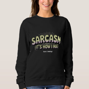 Sudadera Sarcasmo Divertido Es Cómo Abrazo A Amigos Familia