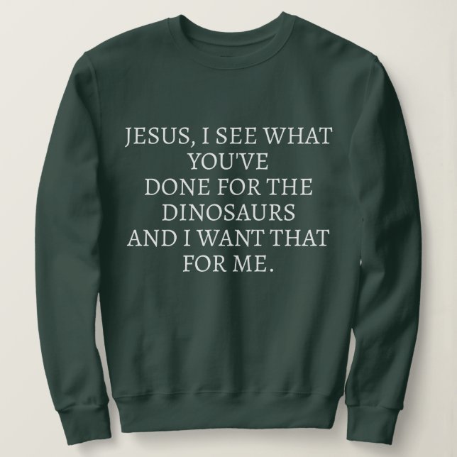 SUDADERA SARCASMO DIVERTIDO TEXTO GENIAL JESÚS, SÉ LO QUE E (Anverso del diseño)
