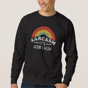 Sudadera Sarcasmo Es cómo Abrazo Gráfico Ingenioso Sarcásti