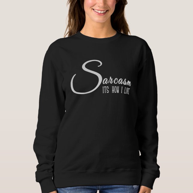 Sudadera Sarcasmo es como vivo la Novedad divertida (Anverso)