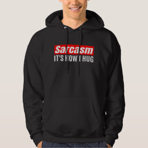 Sudadera Sarcasmo es lo que abraza - Gracioso Sarcástico