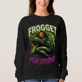 Sudadera Sarcastic Frog Forget Your Existence Funny Meme