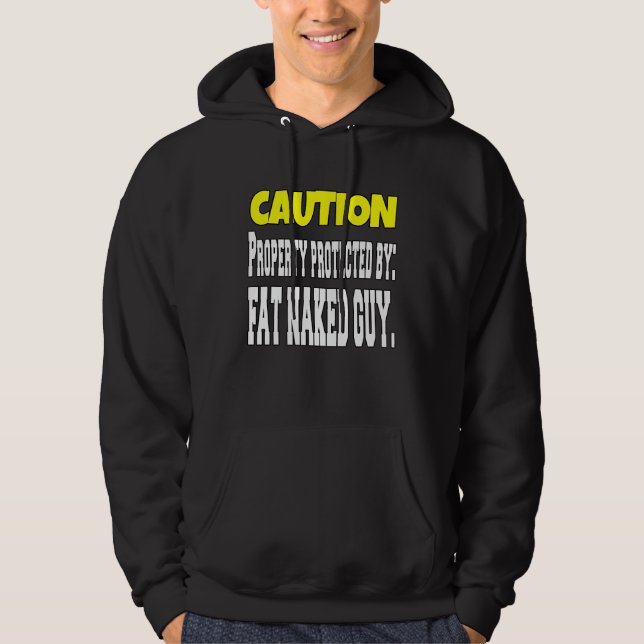 Sudadera Sarcastic  Humor Caution Property Protected By Fat (Anverso)