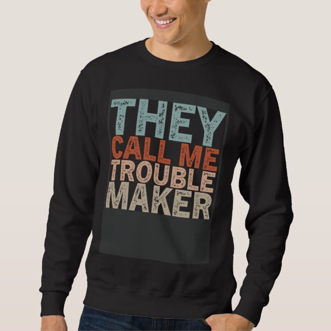 Sudadera Sarcastic Trouble Maker Sense Of Humor Sayings Jok (Anverso)