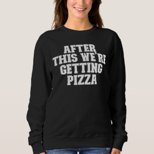 Sudadera Sarcástico después de esto estamos recibiendo pizz