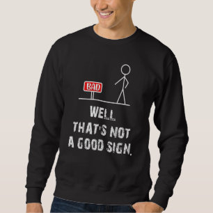 Sudadera Sarcástico Dice Malo, No Buen Rótulo.
