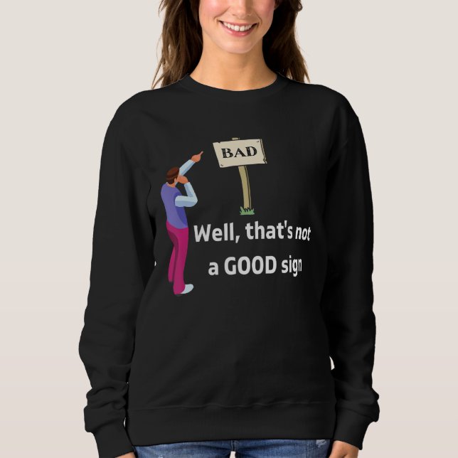 Sudadera Sarcástico diciendo bien que no es un buen Rótulo (Anverso)