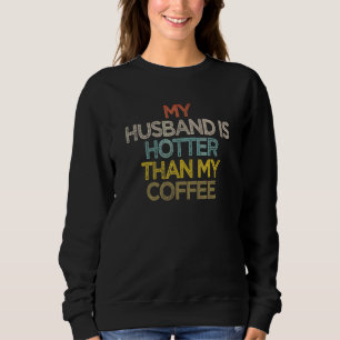 Sudadera Sarcástico, Mi Esposo Es Más Caliente Que Mi Café 